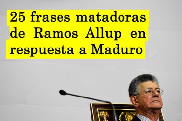 ¡DEMASIADO BUENO! 25 frases MATADORAS de Ramos Allup en su respuesta a Maduro en la AN