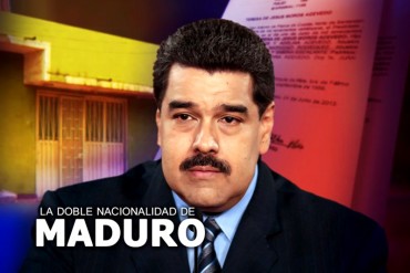 ¡DESDE APORREA! Sentencia del TSJ lo confirma: Maduro tiene doble nacionalidad y no debió ser presidente