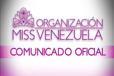 ¡ENTÉRESE! Tras varios días de silencio la Organización Miss Venezuela se pronunció ante rumores de supuesta “red de prostitución” (+Comunicado)