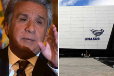 ¿EXPRÓPIESE? Unasur se quedará sin sede: Lenín Moreno pidió que le «devuelvan» el edificio